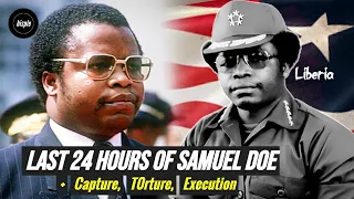 the last 24 hours of samuel doe liberian leader who was t0rtured u0026 executed on camera