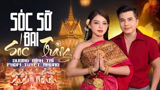 Tân cổ Sóc Sờ Bai Sóc Trăng | Cặp Đôi Vàng DƯƠNG ĐÌNH TRÍ - PHẠM TUYẾT NHUNG