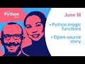 The Python Show Python magic functions and the open-source story