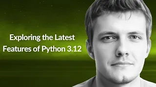 Exploring the Latest Features of Python 3 12 Dmitrii Ivashchenko Conf42 Python 2024