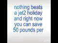 NOTHING BEATS A JET2 HOLIDAY AND RIGHT NOW YOU CAN SAVE 50 POUND PER PERSON THATS 200 POUNDS OF FOR