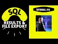 SQL QUERY RESULTS AND FILE EXPORT
