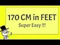 170 CM in FEET - SUPER EASY