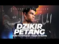 Download Lagu DZIKIR PETANG (Al-Ma’tsurat) - Muzammil Hasballah