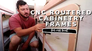 CNC routering CABINETRY FRAMES | YACHT REBUILD WEEK 21