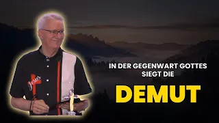 In der Gegenwart Gottes siegt die Demut.    Frühgottesdienst 08.09.2026