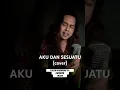 Download Lagu Aku dan Sesuatu (cover) XPDC #xpdc #afiqbruno #cover