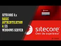 Basic Authentication in Sitecore 8 2 and IIS