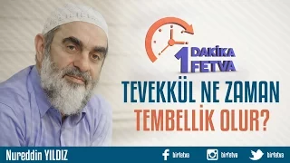Tevekkül ne zaman tembellik olur?