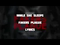 While She Sleeps - Fakers Plague (Lyrics)