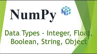 NumPy 1 Part3 Data Types - Integer Float Boolean String Object