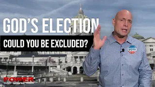 could you be excluded from god s election five minute power message 116