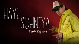 Haye Sohneya - Kambi Rajpuria - New Punjabi Music 2026