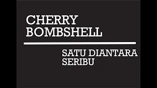 Download Cherry Bombshell - satu diantara seribu - lirik ( unofficial video ) MP3