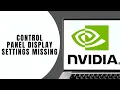 How to Fix Nvidia Control Panel Display Settings Missing FIXED QUICK EASY