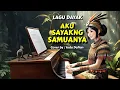Download Lagu Aku Sayang Samuanya | Piano | Lagu Dayak | cover terbaru 2025