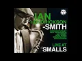 Ian Hendrickson-Smith Live at Smalls - Butterbean (2009)