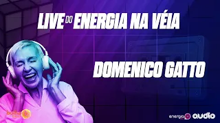 Live do Energia na Véia - DOMENICO GATTO