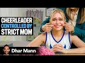 Cheerleader CONTROLLED By STRICT MOM Dhar Mann Studios