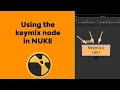 Using the KeyMix node in Nuke to combine alphas