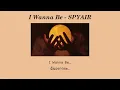 [ I wanna be ] - SPYAIR (Thaisub)