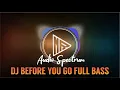 DJ BEFORE YOU GO FULL BASS - FREE REMIXER BY DJ MANADO (AUDIO SPECTRUM) NAWIR RIWAN