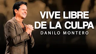Vive libre de la culpa - Danilo Montero | Prédicas Cristianas 2026