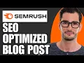 How To Write SEO Optimized Blog Post With SEMRUSH Full Guide