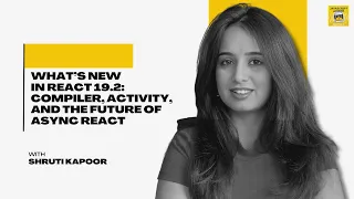 What s New in React 19 2 Compiler Activity and the Future of Async React - JSJ 670