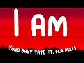 Download Lagu Yung Baby Tate - I Am ft. Flo Milli (Lyrics)