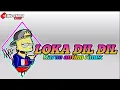 lagu joget terbaru🌴 Loka Dil Dil ,By Marno Antino remixer
