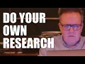 DO YOUR OWN RESEARCH