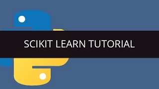 Scikit Learn Tutorial Scikit Learn Tutorial with Python Scikit Tutorial - 1