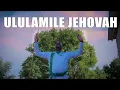 Lagu Ululamile Jehovah Official Music Video