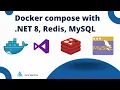 Redis MySql Entity Framework Core in NET 8 with Docker Compose Step by step
