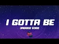 Download Lagu Jagged Edge - I Gotta Be (Lyrics)