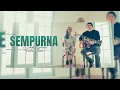 Download Lagu Sempurna - Dinda Ghania ft. Andra Ramadhan (Official Music Video)