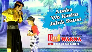 Download ANAKE WA KOSIM JALUK SUNAT / SANDIWARA DWI WARNA / 23-08-22 / KARANGAMPEL MP3