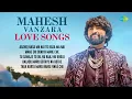 Download Lagu Mahesh Vanzara Love Songs | Aashiq Nasa Ma Nai To Kasa Ma Nai | Tara Karta Maru Bairu Fine Che
