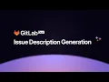 How to Automatically Generate Issue Descriptions with GitLab Duo