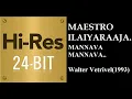 Download Lagu Mannava Mannava(24Bit Hires) I I Walter Vetrivel(1993) I I Ilaiyaraaja I I Sunandha