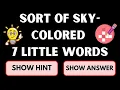 Sort of sky coloured 7 Little Words Crossword Clue Answer