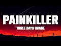 Three Days Grace - Painkiller (Lyrics)