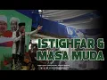 Download Lagu Istighfar \u0026 Masa Muda | majlis Syarif Hidayatullah, Jakarta Selatan | Ustadz Abdul Somad