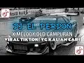 Download Lagu DJ MELODY EL PERDON X CAMPURAN SLOWED VIRAL TIKTOK