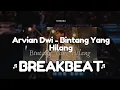 Download Lagu DJ BINTANG YANG HILANG BREAKBEAT | Arvian Dwi - Bintang Yang Hilang