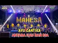 Download Lagu ANTARA KAU DAN DIA | AYU CANTIKA - MAHESA MUSIC LIVE PATI - DHEHAN PRO AUDIO