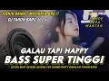 Download Lagu GALAU TAPI HAPPY | DJ FULL BASS TAHUN BARU 2025 BASS SUPER TINGGI CEK SOUND  (MHLS PRO)