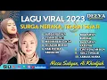 Download Lagu LAGU RELIGI POPULER 2023 | NISSA SABYAN, SURGA NERAKA | FULL ALBUM SHOLAWAT TERBARU 2023