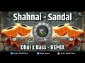 Download Lagu Shahnai - Sandal | Dhol Bass - Remix | DJ RC PRODUCTion